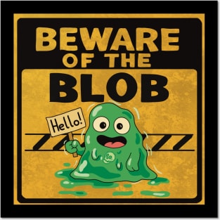 Beware the Blob Posters and Art